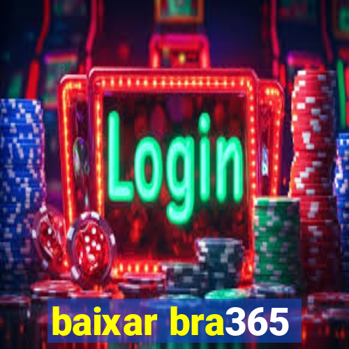 baixar bra365