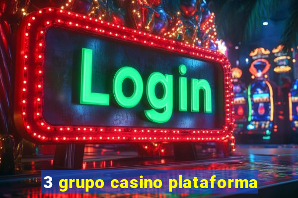 3 grupo casino plataforma