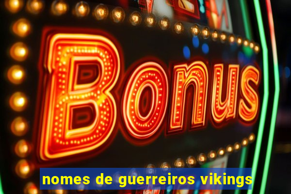 nomes de guerreiros vikings