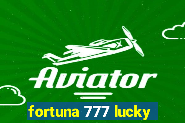 fortuna 777 lucky