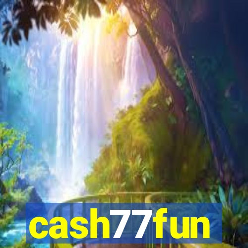 cash77fun