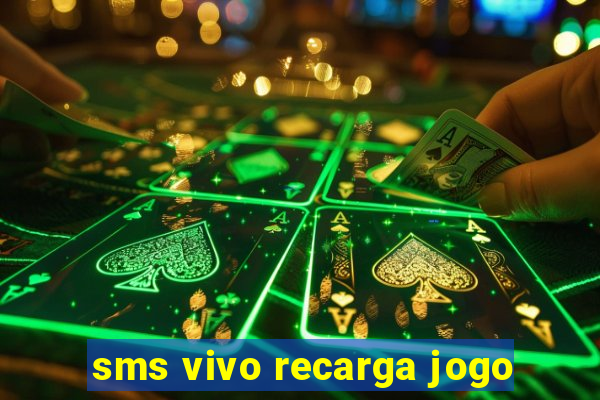 sms vivo recarga jogo