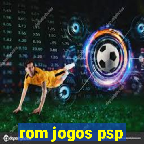 rom jogos psp