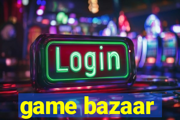 game bazaar