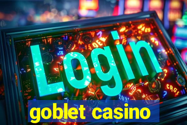 goblet casino