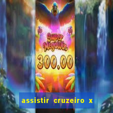 assistir cruzeiro x gremio ao vivo