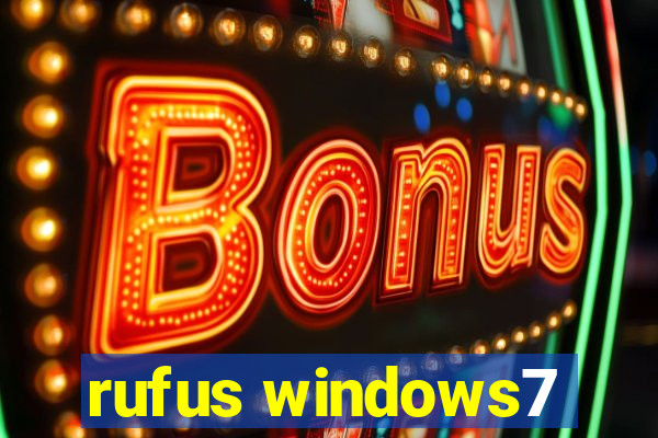 rufus windows7