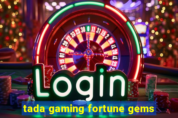 tada gaming fortune gems