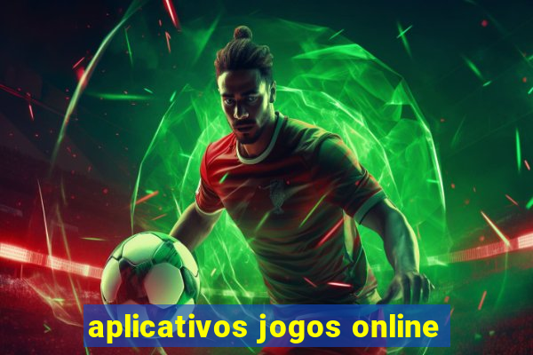 aplicativos jogos online