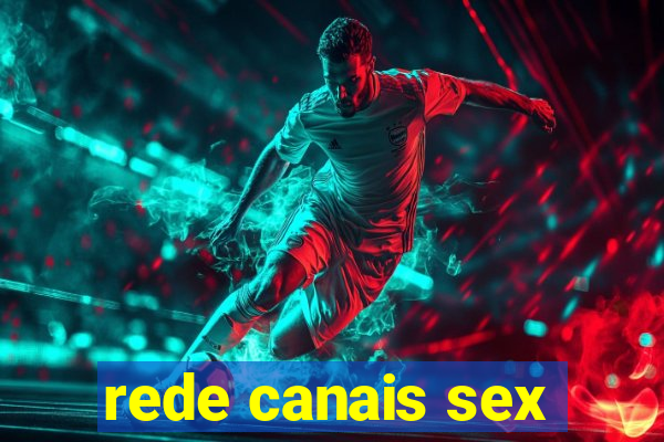 rede canais sex