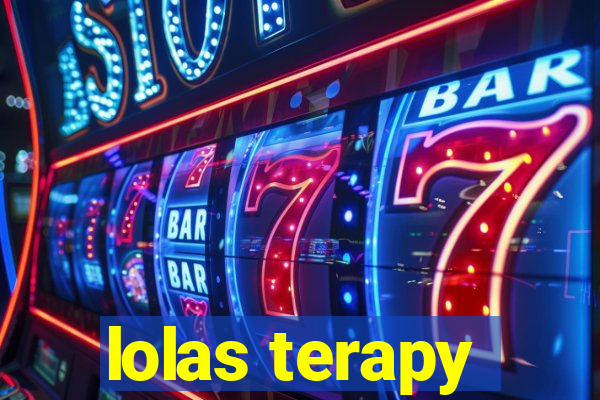 lolas terapy