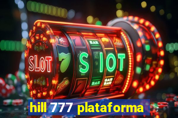 hill 777 plataforma