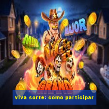 viva sorte: como participar