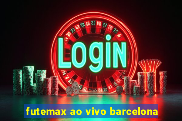 futemax ao vivo barcelona