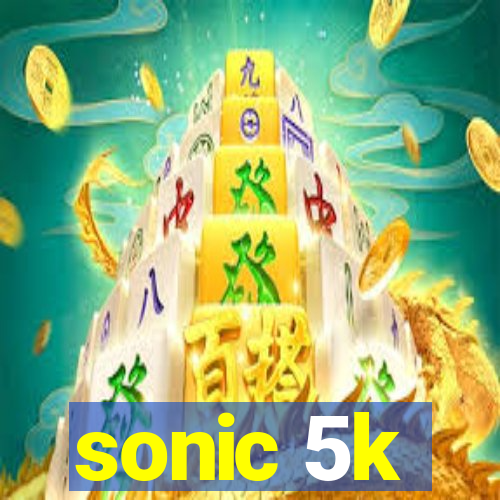 sonic 5k