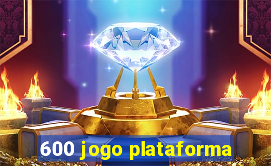 600 jogo plataforma