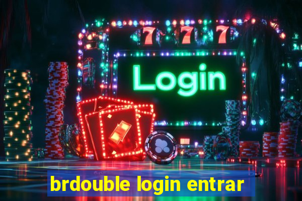 brdouble login entrar