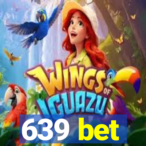 639 bet