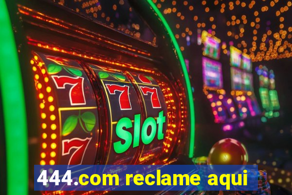 444.com reclame aqui