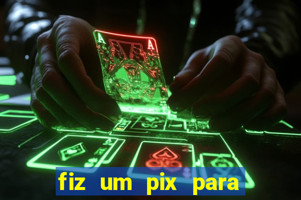 fiz um pix para uma conta inativa o que fazer