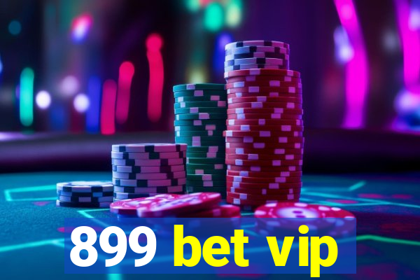 899 bet vip