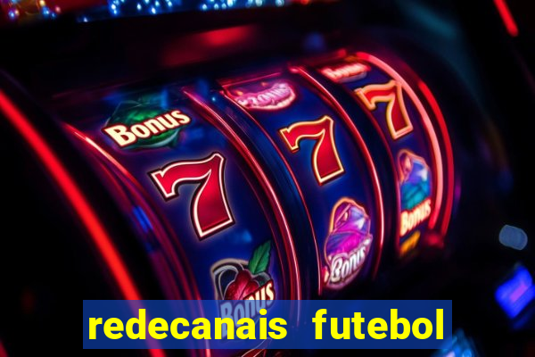 redecanais futebol ao vivo