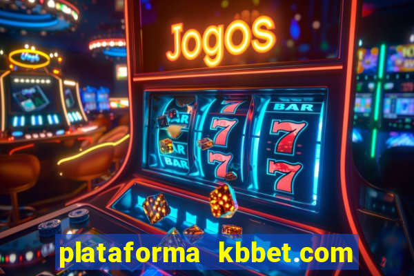 plataforma kbbet.com é confiável