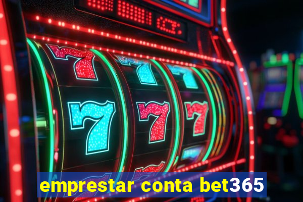 emprestar conta bet365