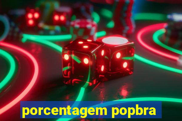 porcentagem popbra