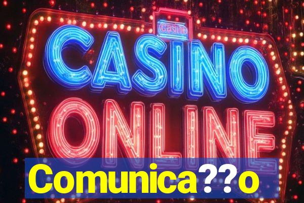 Comunica??o