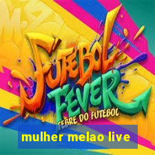 mulher melao live