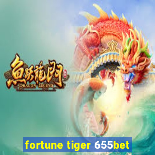 fortune tiger 655bet