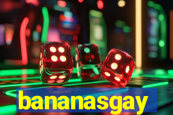 bananasgay