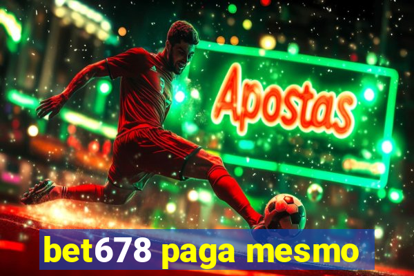 bet678 paga mesmo