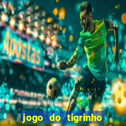 jogo do tigrinho rodadas grátis