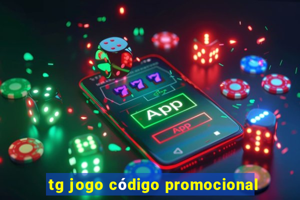 tg jogo código promocional