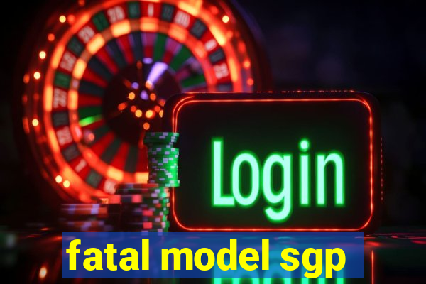 fatal model sgp