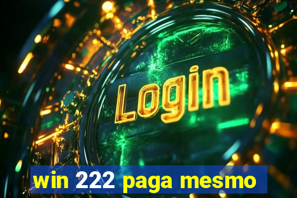 win 222 paga mesmo