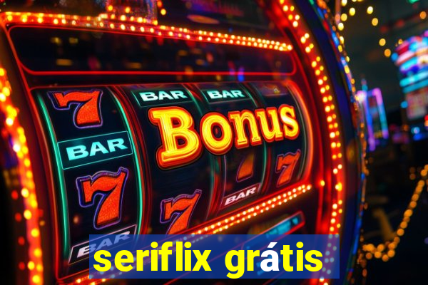 seriflix grátis