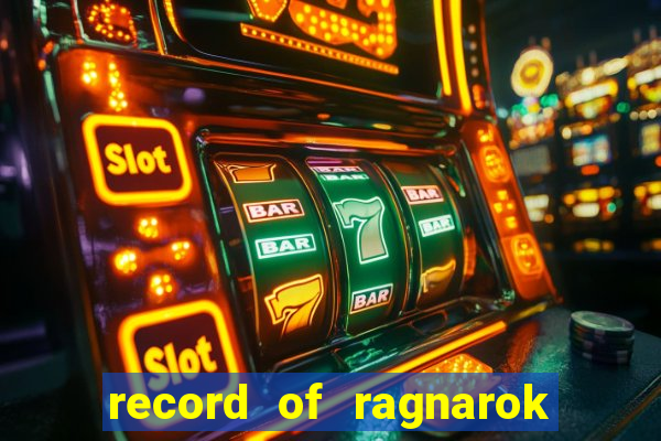 record of ragnarok 3 temporada dublado