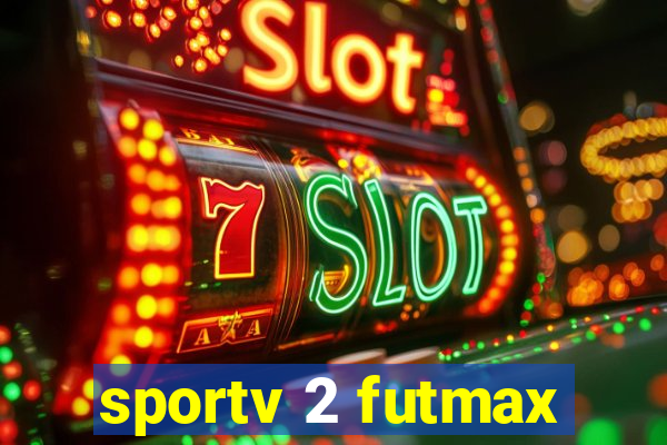 sportv 2 futmax