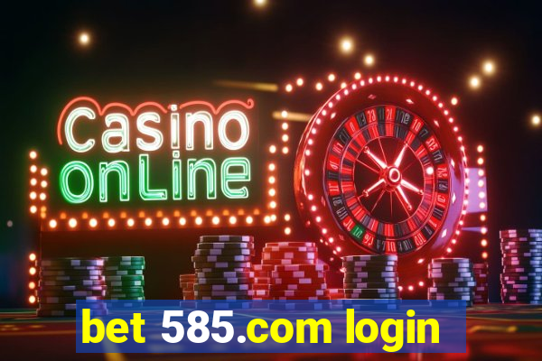 bet 585.com login