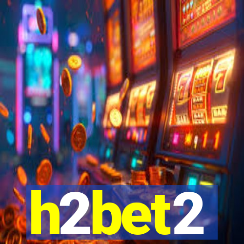 h2bet2