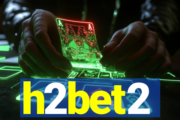 h2bet2