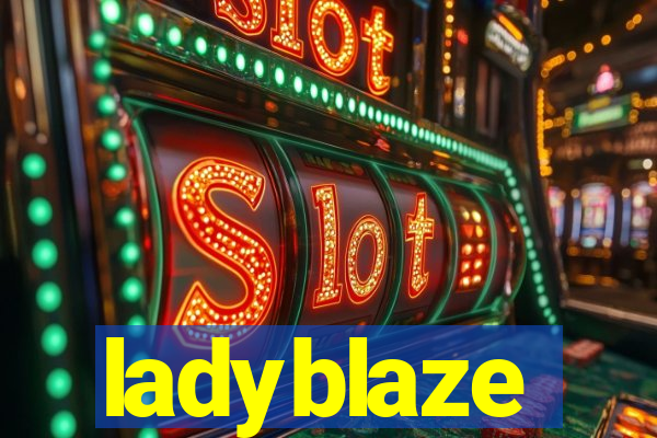 ladyblaze