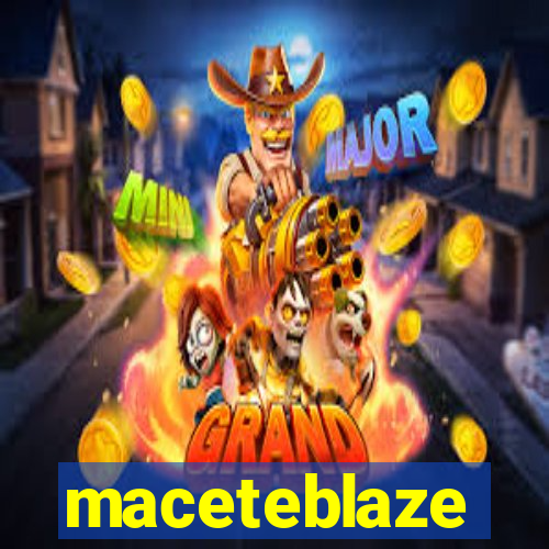 maceteblaze