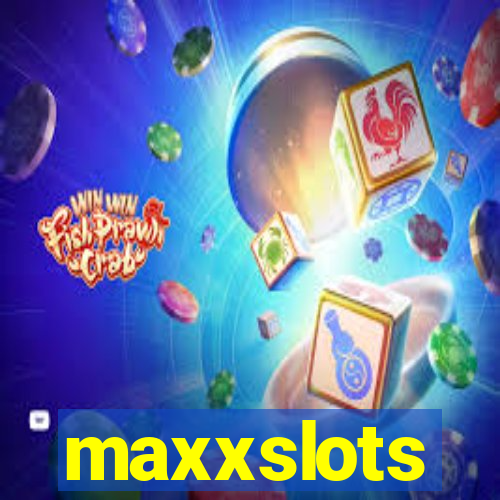 maxxslots