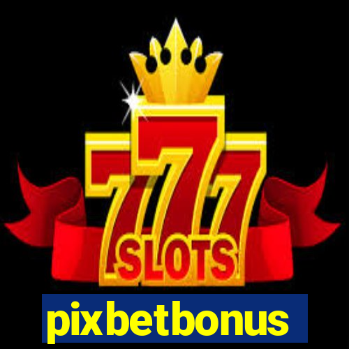 pixbetbonus