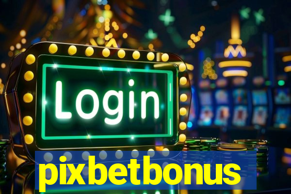 pixbetbonus