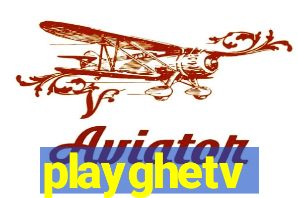 playghetv